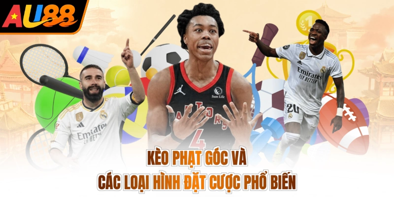 Kèo phạt góc và các loại hình đặt cược phổ biến