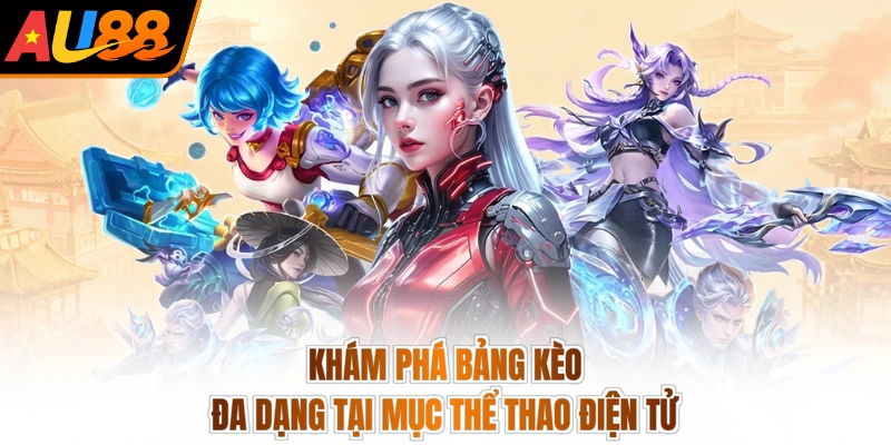 Khám phá bảng kèo đa dạng tại mục thể thao điện tử