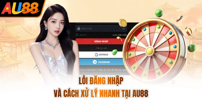 Đăng nhập AU88 3 Lỗi đăng nhập và cách xử lý nhanh tại AU88