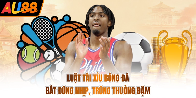 Luật Tài Xỉu Bóng Đá - Bắt Đúng Nhịp, Trúng Thưởng Đậm 2 Luật Tài Xỉu Bóng Đá - Bắt Đúng Nhịp, Trúng Thưởng Đậm