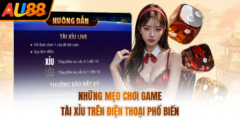 Những mẹo chơi game tài xỉu trên điện thoại phổ biến
