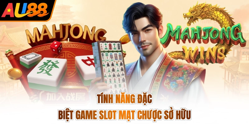 Tính năng đặc biệt game slot Mạt Chược sở hữu